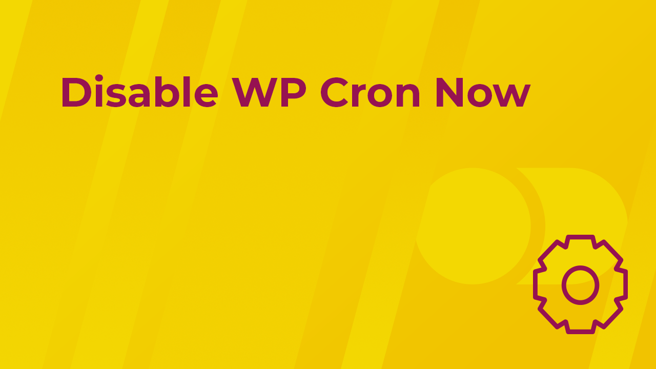 Disable WP Cron Now
