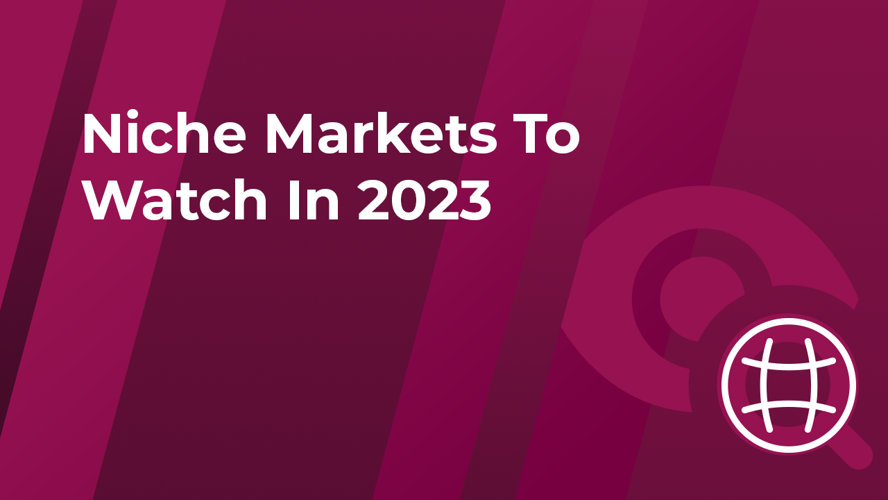 Niche Markets To Watch In 2023