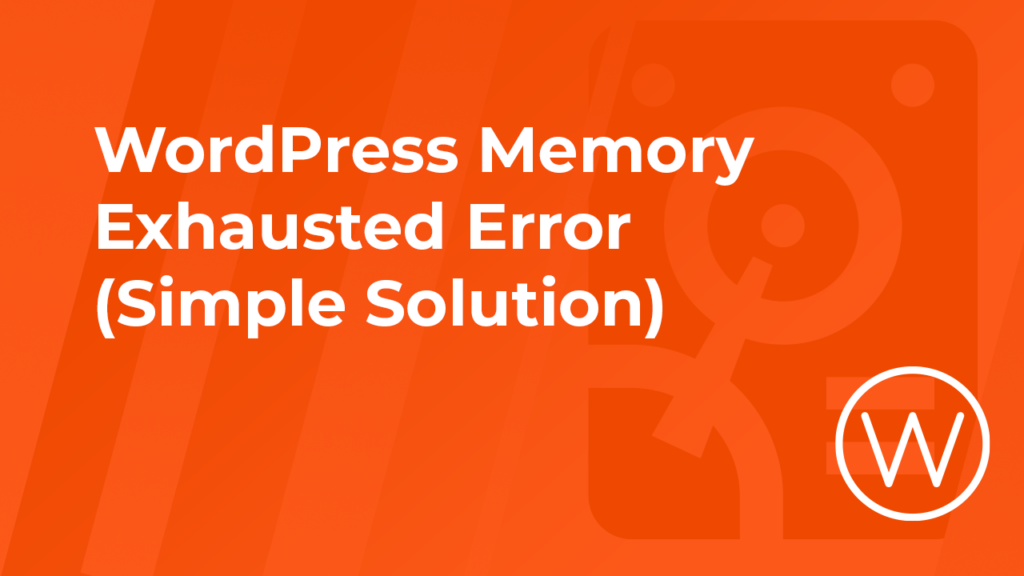 WordPress Memory Exhausted Error