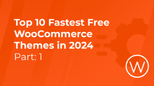 top 10 fastest free woocommerce themes in 2024 - part 1