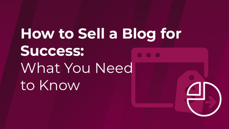 How to Sell a Blog for Success: What You Need to Know