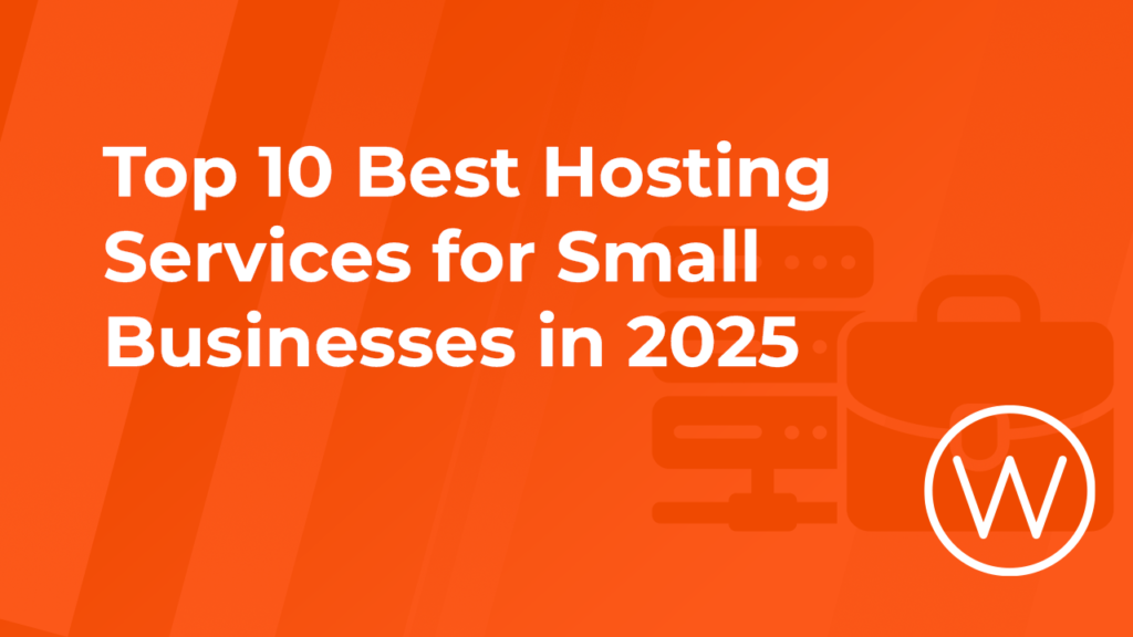 Top 10 Best Hosting Services for Small Businesses in 2025