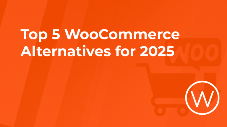 Top 5 WooCommerce Alternatives for 2025