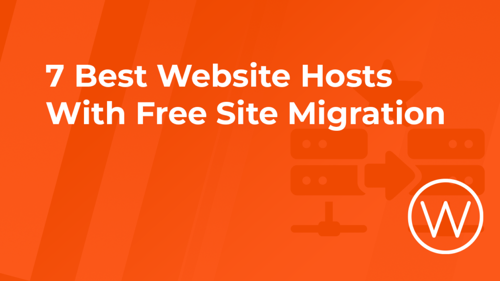 7 Best Website Hosts With Free Site Migration