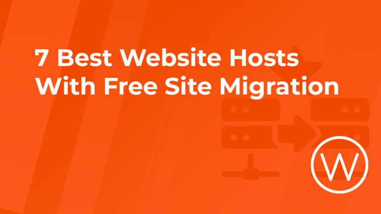 7 Best Website Hosts With Free Site Migration