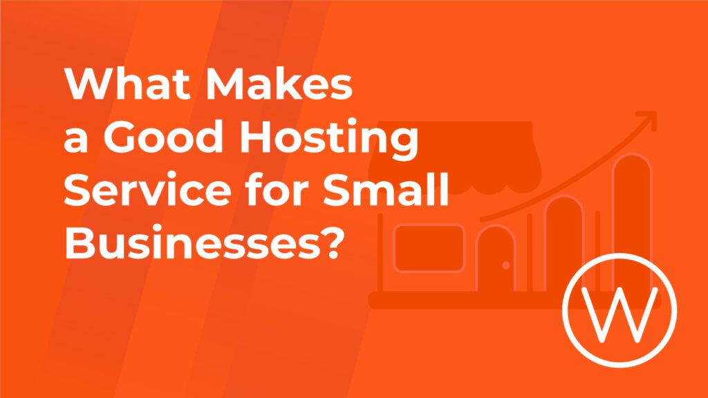What-Makes-a-Good-Hosting-Service-for-Small-Businesses_blog-cover