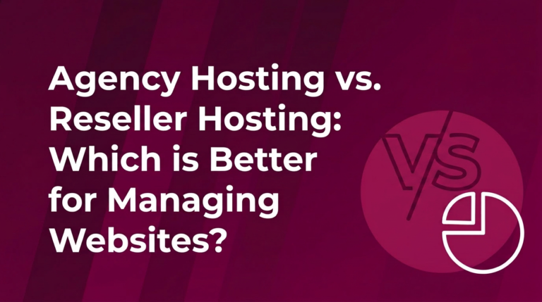 Agency Hosting vs. Reseller Hosting